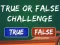 Joc  True Or False Challenge on-line