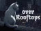 Joc Over Rooftops on-line