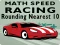 Joc Math Speed Racing Rounding 10 on-line