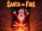 Joc Santa on Fire on-line