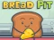 Joc Bread pit on-line