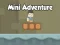 Joc Mini Adventure on-line