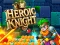 Joc Heroic Knight on-line