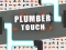 Joc Plumber touch on-line