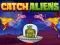Joc Catch Aliens on-line