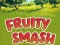 Joc Fruity Smash on-line