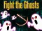 Joc Fight the Ghosts on-line