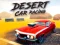 Joc Desert Car Racing on-line
