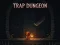 Joc Trap Dungeon on-line