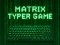 Joc Matrix Typer on-line