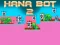 Joc Hana Bot 2 on-line