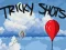 Joc Tricky Shots on-line