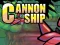 Joc Cannon Ship on-line