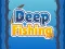 Joc Deep Fishing on-line