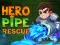 Joc Hero Pipe Rescue on-line