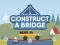 Joc Construct A Bridge on-line