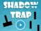 Joc Shadow Trap on-line