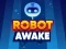 Joc Robot Awake on-line