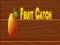Joc Fruit catch on-line