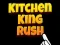 Joc Kitchen King Rush on-line
