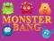Joc Monster bang on-line