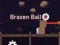 Joc Brazen Ball on-line