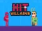 Joc Hit Villains on-line