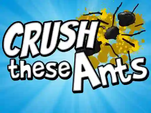 Joc Crush These Ants on-line