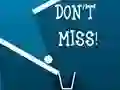 Joc Don't Miss on-line
