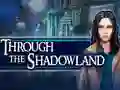 Joc Through the Shadowland on-line