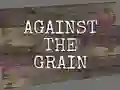 Joc Against the Grain on-line