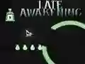 Joc Late Awakening on-line