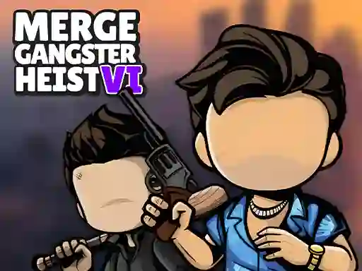 Joc Merge Gangster Heist VI on-line