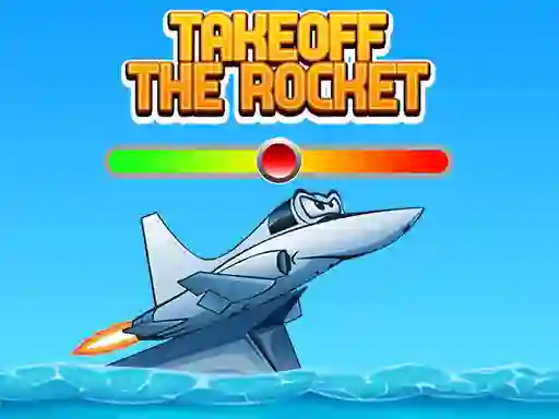 Joc Takeoff The Rocket on-line