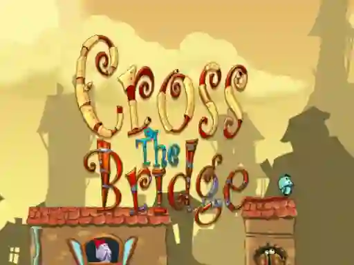 Joc Cross the bridge on-line