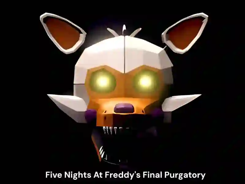 Joc Five Nights At Freddy's Final Purgatory on-line