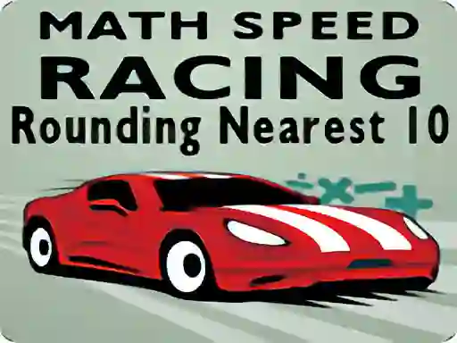 Joc Math Speed Racing Rounding 10 on-line