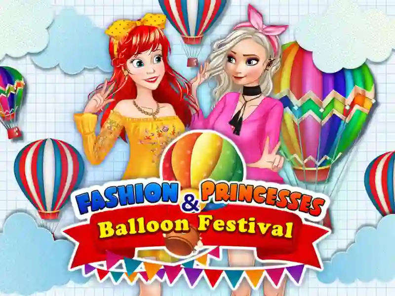 Joc Fashion Princesses & Balloon Festival on-line