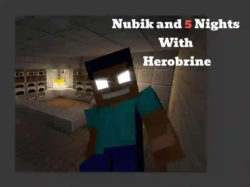 Joc Nubik And 5 Nights With Herobrine on-line