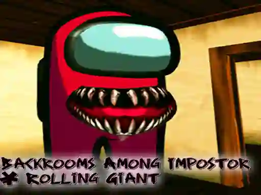 Joc Backrooms Among Impostor & Rolling Giant on-line