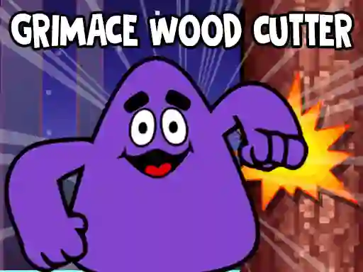 Joc Grimace Wood Cutter on-line