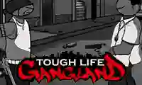 Joc Tough Life Gangland on-line
