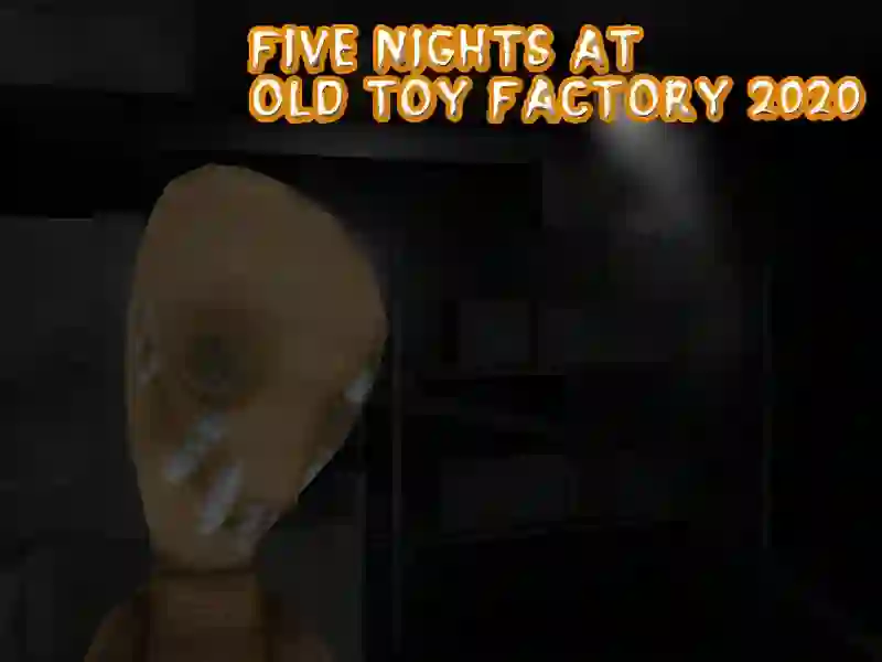 Joc Five Nights at Old Toy Factory 2020 on-line