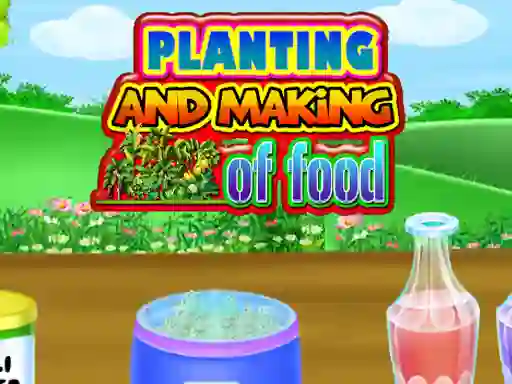 Joc Planting and Making Of Food on-line