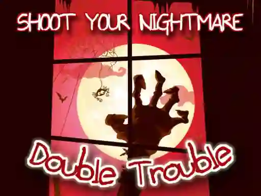 Joc Shoot Your Nightmare Double Trouble on-line