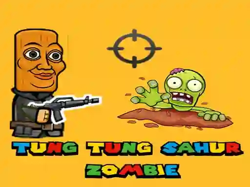 Joc Tung Tung Sahur Zombie on-line