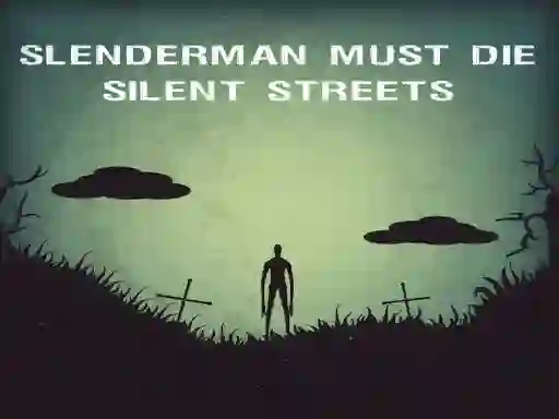 Joc Slenderman Must Die: Silent Streets on-line