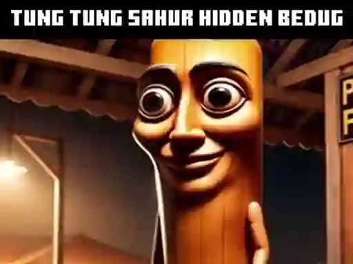 Joc Tung Tung Sahur Hidden Bedug on-line