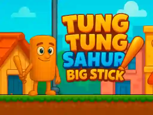 Joc Tung Tung Sahur Big Stick on-line