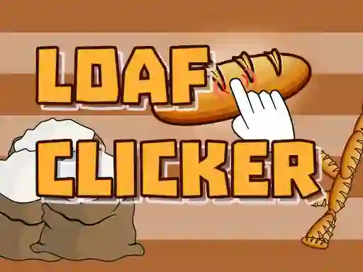 Joc Loaf clicker on-line
